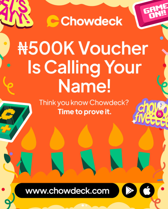 ₦500K Voucher Up for Grabs in the Chowdeck Anniversary Game Show